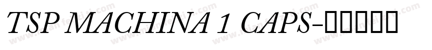 tsp machina 1 caps字体转换